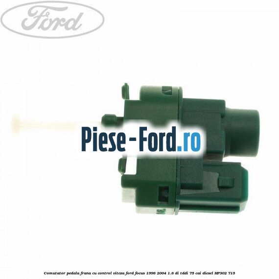 Comutator pedala frana cu control viteza Ford Focus 1998-2004 1.8 DI/TDDi 75 cai #DBEAA080F2